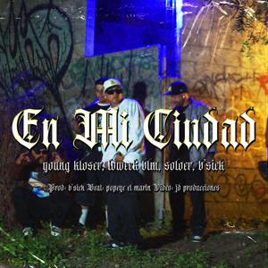 En Mi Ciudad (feat. Soloer, Loweck, B.sick & La Costa Oeste Bandida) (Explicit)