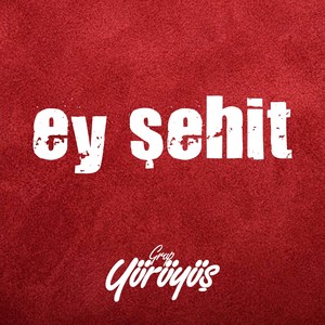 Ey Şehit (Yeni Versiyon)