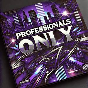 Professionals Only (Deluxe) [Explicit]