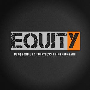Equity (feat. Funkyless & King Khumzarh) (Explicit)