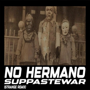 No Hermano (Strange ) (Remix) [Explicit]