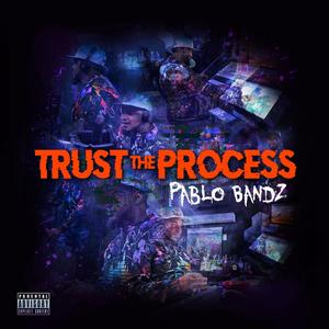 TRUST THE PROCESS (Explicit)