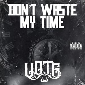 Don't Waste My Time (Explicit)