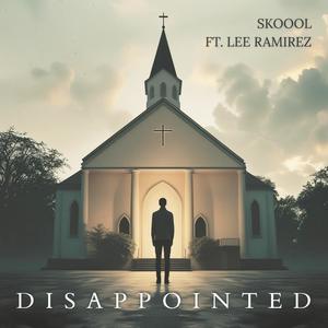 Disappointed (feat. Lee Ramirez/Heart of A Lion Ministries)