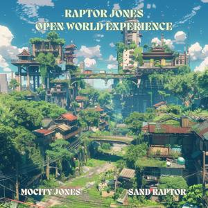 Open World Experience (Raptor Jones) (feat. Sand Raptor) [Explicit]