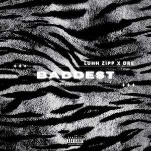 Baddest (feat. Dre) (Explicit)