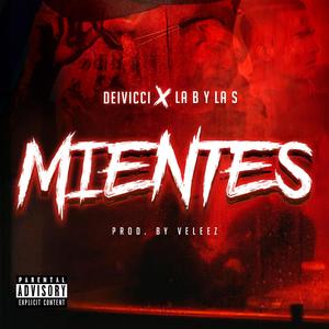 Mientes(feat. La b & la s) (Explicit)