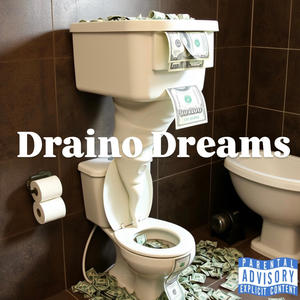 Draino Dreams (feat. Upstate Skandelouz & Drip Acid) (Explicit)