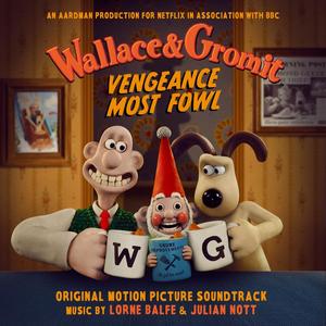 Wallace & Gromit: Vengeance Most Fowl (From "Wallace & Gromit: Vengeance Most Fowl" Soundtrack)