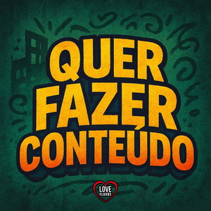 QUER FAZER CONTEUDO (Explicit)