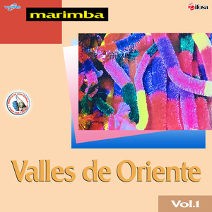 Marimba Valles de Oriente Vol. 1. Música de Guatemala para los Latinos