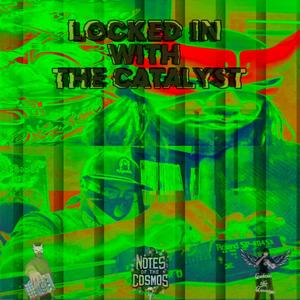 Locked In With The Catalyst (feat. VURS & GabrielTheMessenger) [Explicit]