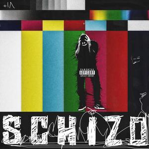 Schizo (Explicit)