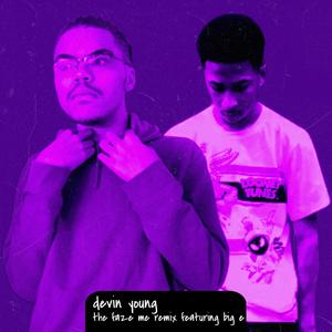 the faze me remix featuring big e (feat. BigEMusic)