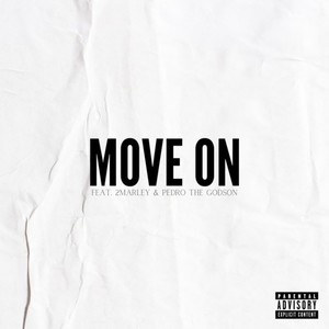 Move On (feat. 2Marley & Pedro the GodSon) (Explicit)