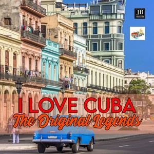 I Love Cuba (60 Hits From The Original Legends Vol. 1)