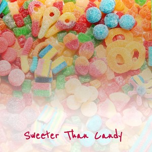 Sweeter Than Candy