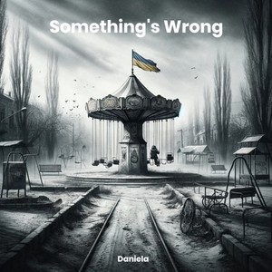 Something's Wrong