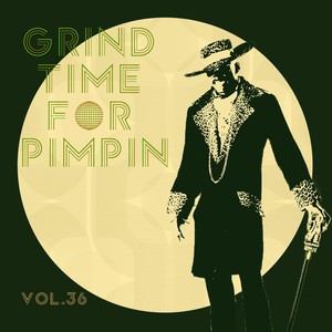 Grind Time For Pimpin,Vol.36 (Explicit)