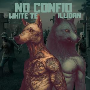 No Confio (feat. Illidan) [Explicit]