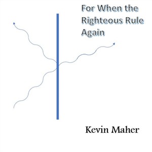 For When the Righteous Rule Again