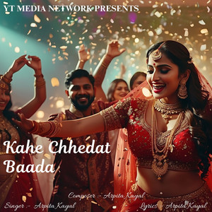 Kahe Chhedat Baada