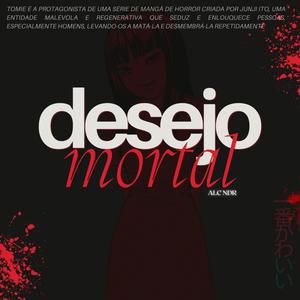 Desejo Mortal - Tomie (Junji Ito) (feat. Kochozada)