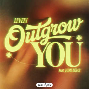 Outgrow You (feat. Jaime Deraz)