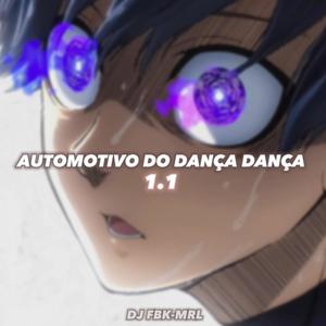 DJ FBK - AUTOMOTIVO DO DANÇA DANÇA 1.1 (feat. MRL|Explicit)