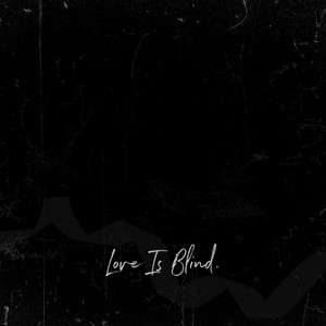 Love Is Blind