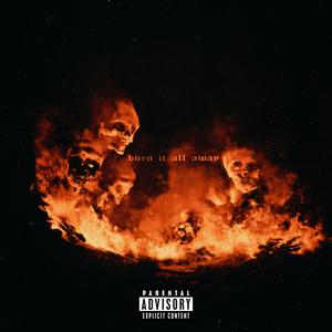 burn it all away (Explicit)
