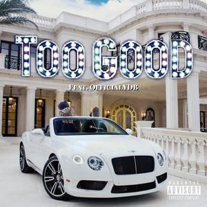 Too Good (feat. Trapboiiishepp) [Explicit]