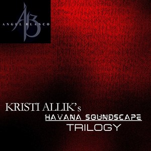 Kristi Allik's Havana Soundscape Trilogy