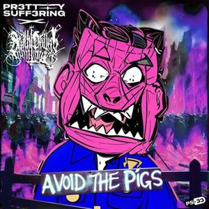 AVOID THE PIGS (feat. Death Dealers Anonymous) [Explicit]