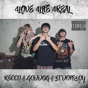 4LOVE 4LIFE 4REAL (feat. Goddog & BT DOPEBOY) (Explicit)