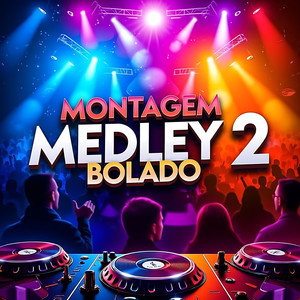 MONTAGEM MEDLEY 2 BOLADO