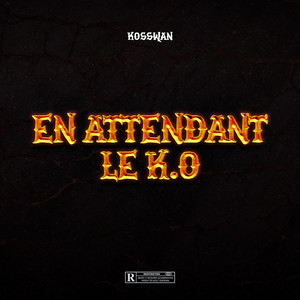 En attendant le K.O (Explicit)