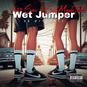 Wet Jumper (feat. SelfMadeTrell) [Explicit]