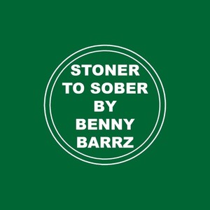 Stoner to Sober (Explicit)