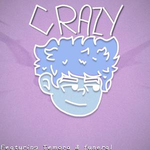 CRAZY (feat. funeral & Temora) (Explicit)