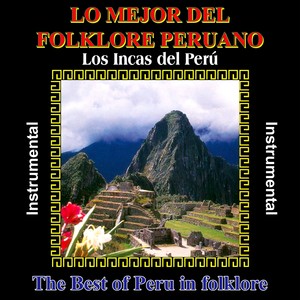 Lo Mejor del Folklore Peruano, The Best Of Perú In Folklore