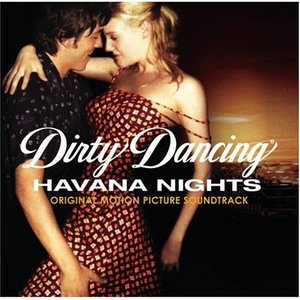 Dirty Dancing: Havana Nights (辣身舞2：情迷哈瓦那 电影原声带)