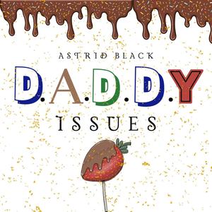 D.A.D.D.Y Issues (Explicit)