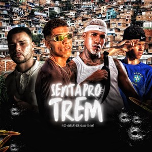 Senta pro trem (Explicit)