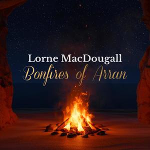 Bonfires of Arran (feat. Scottish Session Orchestra, Melanie Pappenheim & Gus Sicard) [Radio Edit]