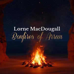 Bonfires of Arran (feat. Scottish Session Orchestra, Melanie Pappenheim & Gus Sicard) (Radio Edit)