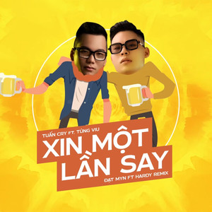 Xin Một Lần Say (Remix)