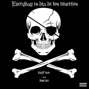 Everyday Es Dia de los Muertos (Explicit)