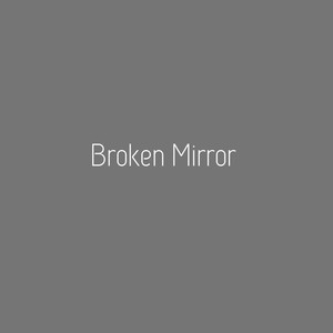 Broken Mirror