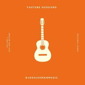 YOUTUBE SESSIONS: VOLUME 2 (Beyond 2010)